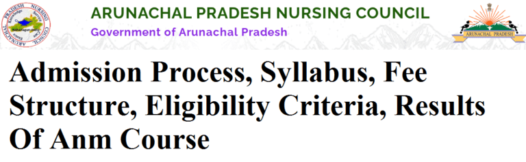 Arunachal Pradesh Nursing Council: Admission, Syllabus, Fee Structure